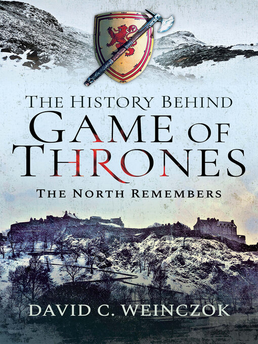 Title details for The History Behind Game of Thrones by David C. Weinczok - Available